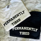 Permanently Tired T-shirt